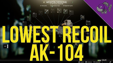 Lowest Recoil AK-104 - Modding Guide - Escape From Tarkov