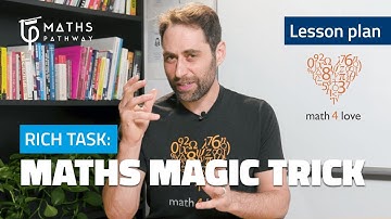 Rich Task: Maths magic trick | Lesson plan with Dan Finkel