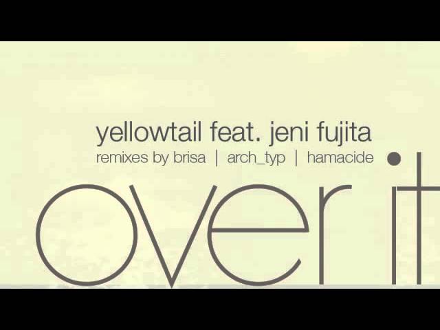 YouTubeで04 Yellowtail - Over It (Hamacide Remix) [Campus]を視聴
