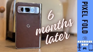 Google Pixel Fold  Review, (Almost) 6 Months Later