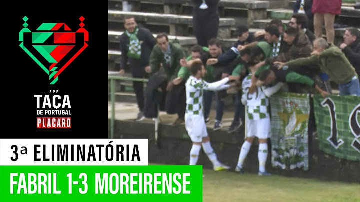 Taça de Portugal Placard: Fabril 1 - 3 Moreirense