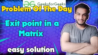 Exit point in a matrix | Gfg potd | 26-04-2024 | GFG Problem of the day