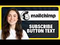 How to Change Subscribe Form Button Text in Mailchimp in 2026