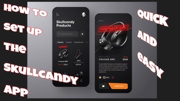 HOW TO SET UP YOUR SKULLCANDY HEADPHONES ON THE SKULLCANDY APP.