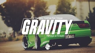 CatDealers & Evokings feat. Magga - Gravity (Renzyx & FRNKSTN Remix)