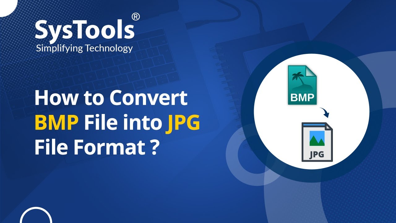 BMP to JPG Converter Tool by SysTools | Bulk Convert BMP Files to JPG | Best BMP to JPEG Converter