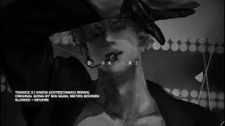 metro boomin, big sean - trance x i know (xxtristanxo remix) // slowed   reverb