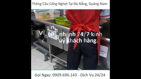 Thông Cầu Cống Nghẹt Tại Đà Nẵng - Vệ Sinh Nhanh 24/7