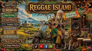 PLAYLIST LAGU REGGAE Religi Islami 🎶 Jangan Putus Asa • Allah Maha Tahu • Percaya Takdir