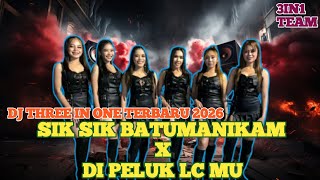 DJ 3IN1 II SIK SIK BATUMANIKAM X INGIN MEMELUK DIRIMU V2 TERBARU 2026 