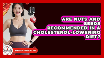 Are Nuts and Seeds Recommended in a Cholesterol-Lowering Diet? - Cholesterol Support Network