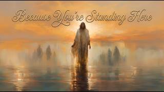 "Because You're Standing Here" - The Grave Couldn't Hold You