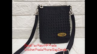 Detail Tas Rajut HP Prada | Crochet Prada Phone Bag