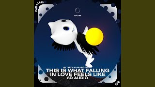 This Is What Falling In Love Feels Like - 8D Audio - (((()))), surround., & Tazzy