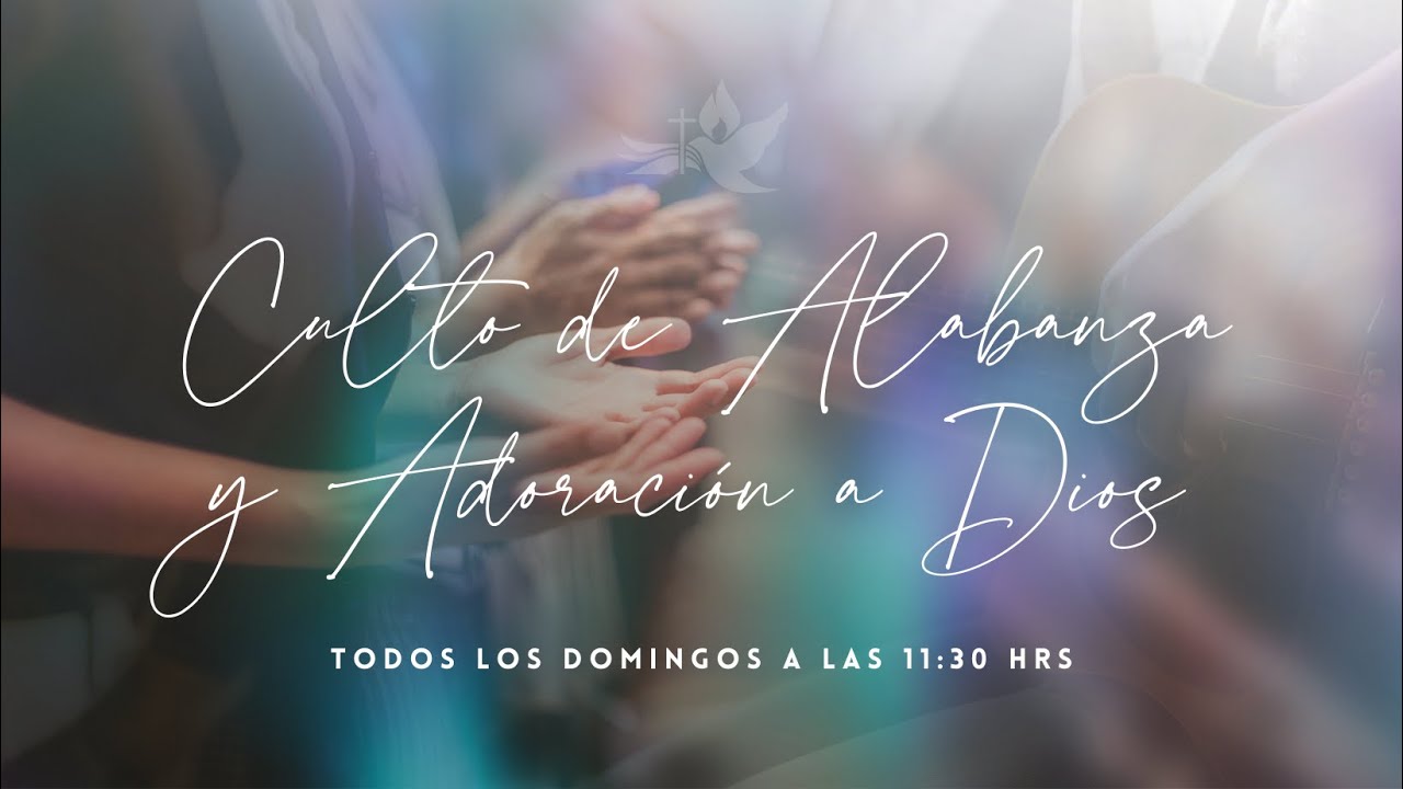 Culto de Alabanza y Adoración a Dios. Domingo 29 de septiembre 2024 ...