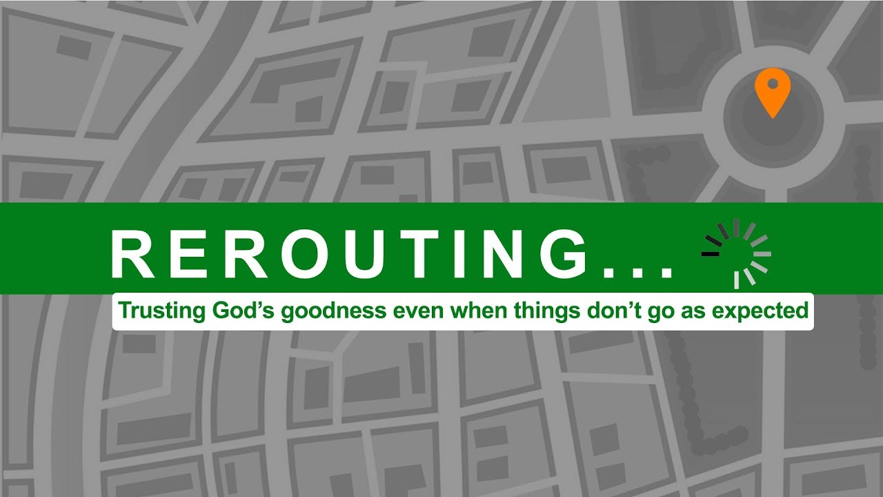 Rerouting #1 God's Way is Always Better - YouTube
