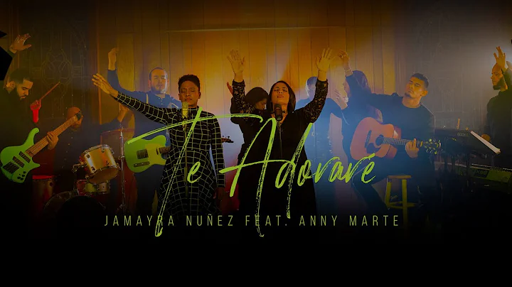 Te Adorar - Jamayra Nunez feat. Anny Marte - (Vide...