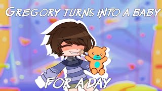 Gregory becomes a baby for a day || 2/2 || GachaFnaf || Short