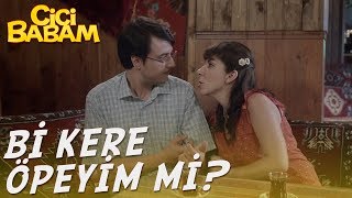 Cici Babam - Bi Kere Öpeyim mi?