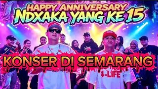 NDX AKA KONSER DI SEMARANG ANNIVERSARY KE15 PECAH LUAR BIASA 