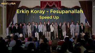 Erkin Koray - Fesupanallah (Speed Up) Resimi