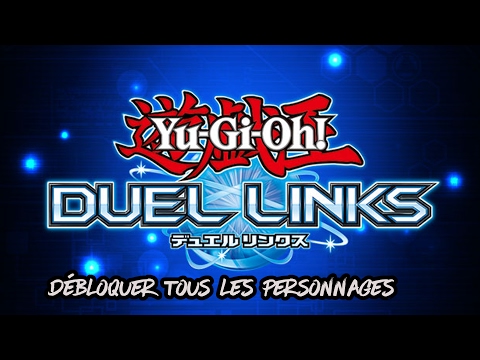 [Tuto FR] Yu-Gi-Oh LINKS Débloquer tous les personnages facilement !!