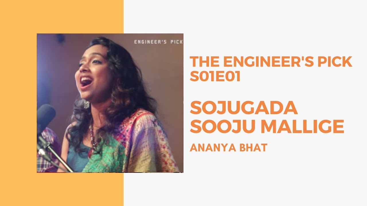 Sojugada Sooju Mallige Live  Ananya Bhat  The Engineers Pick  S01E01