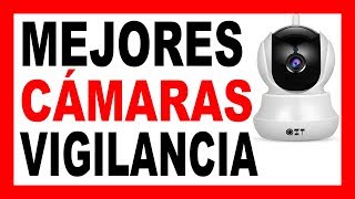 Las MEJORES CÁMARAS DE VIDEOVIGILÁNCIA 📹 (vive + SEGURO)