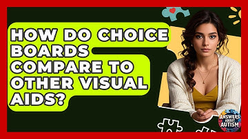 How Do Choice Boards Compare To Other Visual Aids? - Answers About Autism