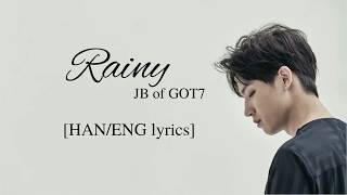 Video thumbnail of "JB (GOT7) - Rainy [HAN/ENG lyrics]"