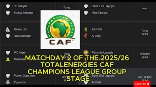 MATCHDAY 2 OF THE 2025/26 TOTALENERGIES CAF CHAMPIONS LEAGUE GROUP STAGE