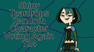 Shiny Teardrops Random Character Voting Again 124