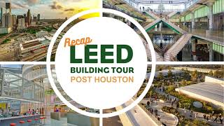 LEED Building Tour - POST Houston (Recap Video)