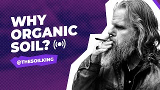 Why use organic soil for cannabis?  | @thesoilking