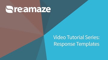 Reamaze Tutorial - Response Templates