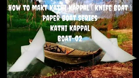 How to make Kathi Kappal| Knife Boat| Paper Boat Series| Boat-02| CRAFTY PAPERS| C.P|