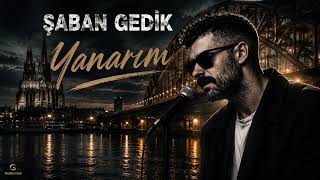 Şaban Gedik - Yanarım