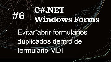 Windows Forms C# NET  #6  Evitar abrir formularios duplicados dentro de formulario MDI