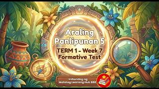 ARALING PANLIPUNAN 5 TERM 1 WEEK 7 FORMATIVE TEST