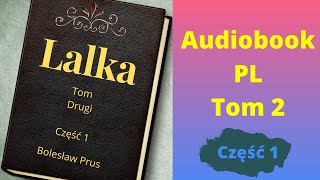 Lalka. Audiobook. Bolesław Prus. Tom 2. Część 1/2 .