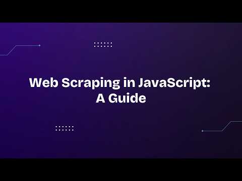 Web Scraping in JavaScript: A Guide