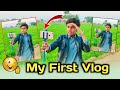 My first vlog  meri first viral  new first vlog tody