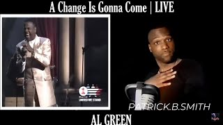 Video thumbnail of "Al Green | A Change Is Gonna Come | LIVE | REACTION VIDEO"