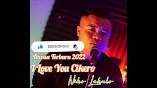 I love You Cikeru||Niko Lakulo|| Dansa Terbaru 2022