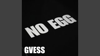 NO EGG