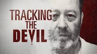 Tracking The Devil | Texas True Crime