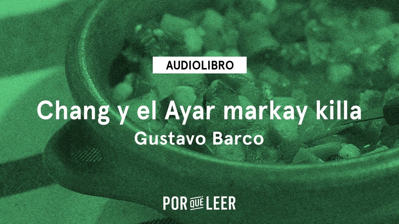 Chang y el Ayar markay killa - Gustavo Barco | Audiolibro voz humana