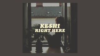 right here // keshi (lyrics)