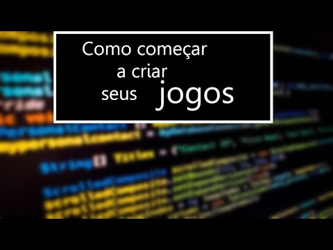 COMO COMEÇAR A CRIAR JOGOS