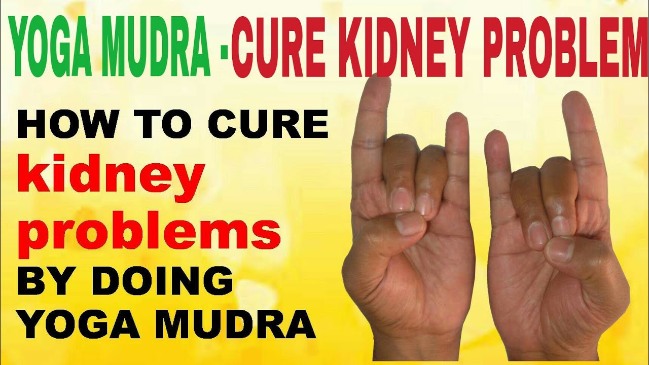 CURE KIDNEY STONE & OTHER KIDNEY PROBLEMS BY DOING YOGA MUDRA YouTube